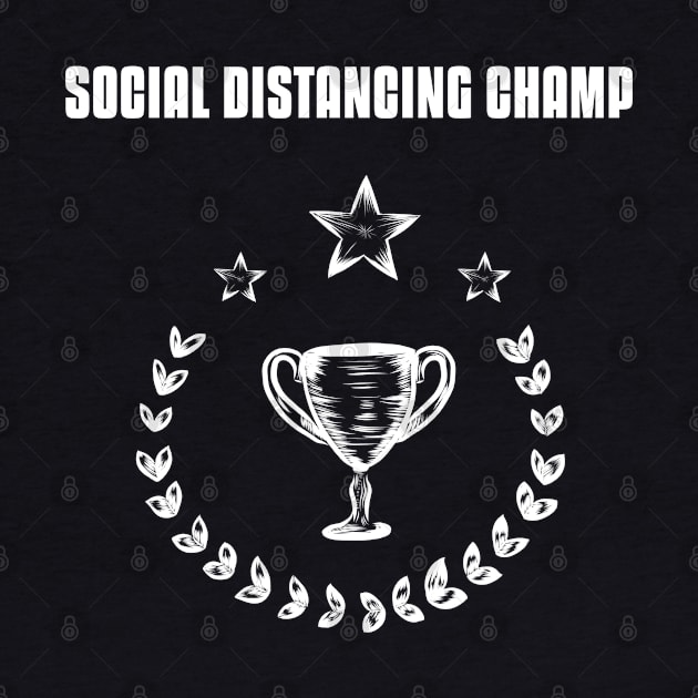 Social Distancing Champ by Antisocialeyez